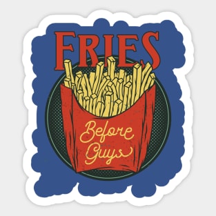 Fries Before Guys - Cool Saying Sticker